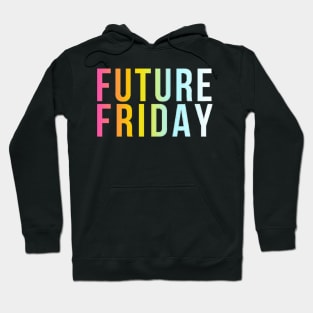 Future Friday - Fridays For Future Hoodie